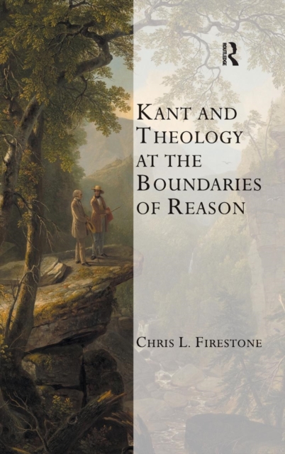 Kant and Theology at the Boundaries of Reason, Hardback Book