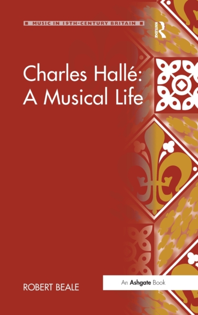 Charles Halle: A Musical Life, Hardback Book