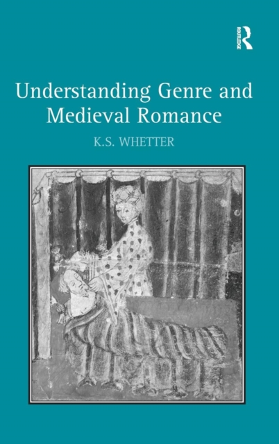 Understanding Genre and Medieval Romance, Hardback Book