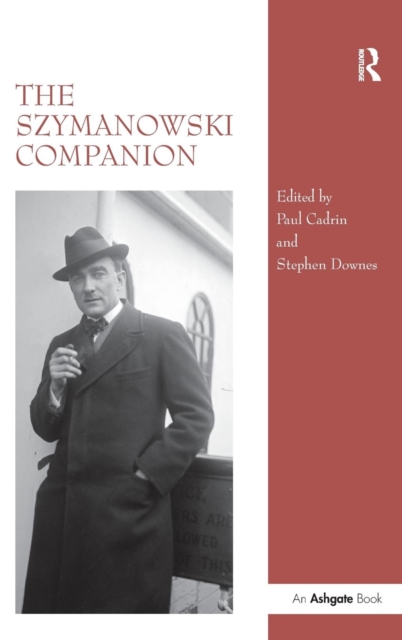 The Szymanowski Companion, Hardback Book