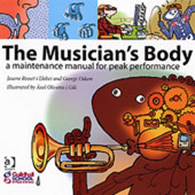 The Musician's Body : A Maintenance Manual for Peak Performance, Paperback / softback Book