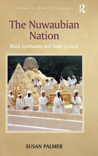 The Nuwaubian Nation : Black Spirituality and State Control, Hardback Book