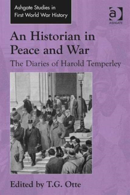 An Historian in Peace and War : The Diaries of Harold Temperley, Hardback Book