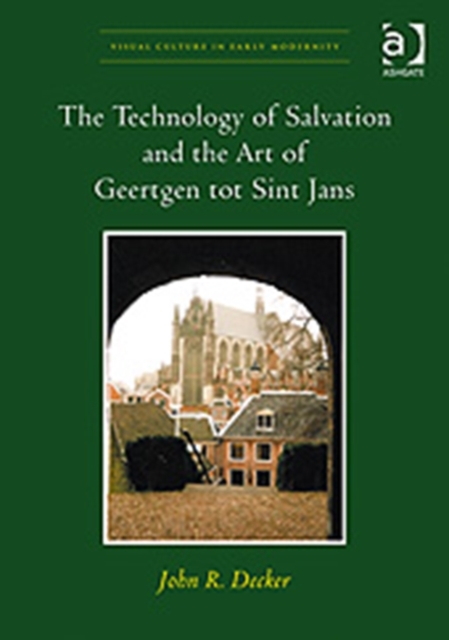 The Technology of Salvation and the Art of Geertgen tot Sint Jans, Hardback Book