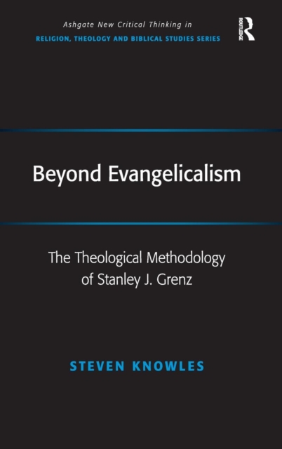 Beyond Evangelicalism : The Theological Methodology of Stanley J. Grenz, Hardback Book