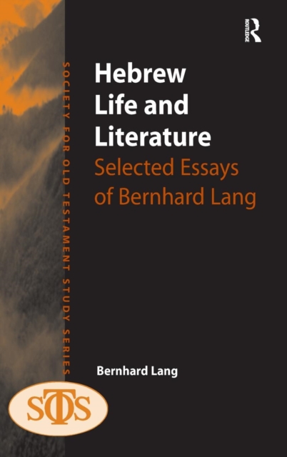 Hebrew Life and Literature : Selected Essays of Bernhard Lang, Hardback Book