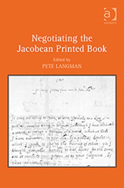 Negotiating the Jacobean Printed Book, Hardback Book
