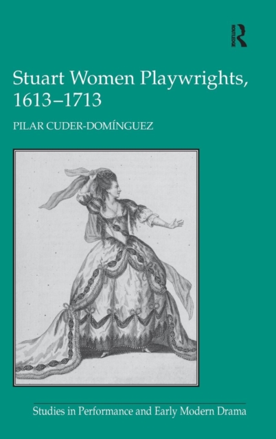 Stuart Women Playwrights, 1613–1713, Hardback Book