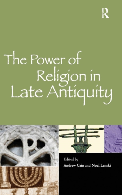 The Power of Religion in Late Antiquity, Hardback Book