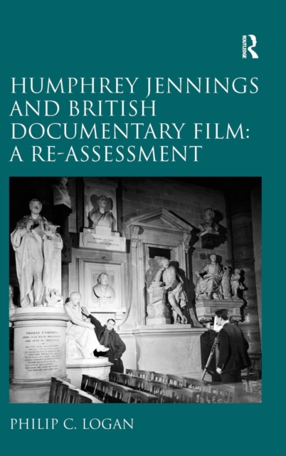 Humphrey Jennings and British Documentary Film: A Re-assessment, Hardback Book
