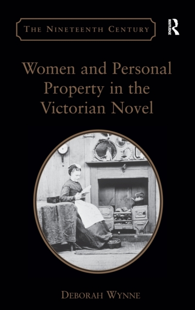 Women and Personal Property in the Victorian Novel, Hardback Book