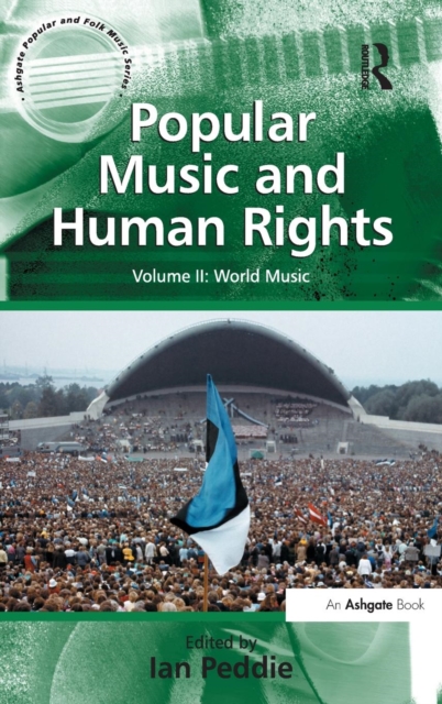 Popular Music and Human Rights : Volume II: World Music, Hardback Book