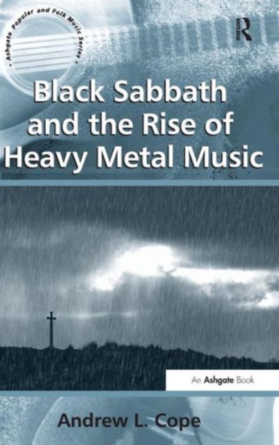 Black Sabbath and the Rise of Heavy Metal Music, Hardback Book