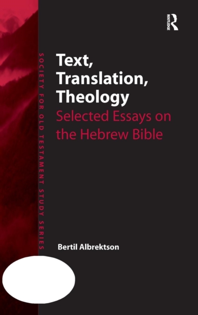 Text, Translation, Theology : Selected Essays on the Hebrew Bible, Hardback Book