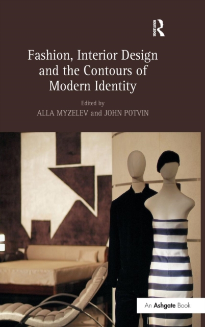 Fashion, Interior Design and the Contours of Modern Identity, Hardback Book