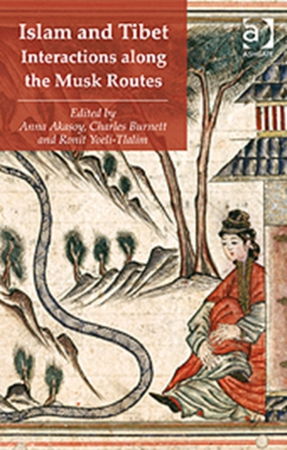 Islam and Tibet – Interactions along the Musk Routes, Hardback Book
