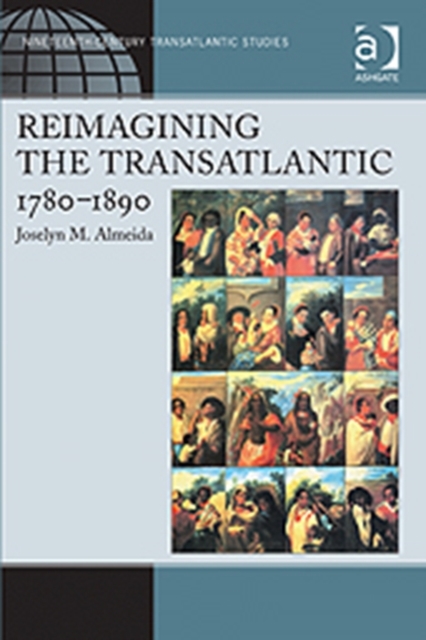 Reimagining the Transatlantic, 1780-1890, Hardback Book