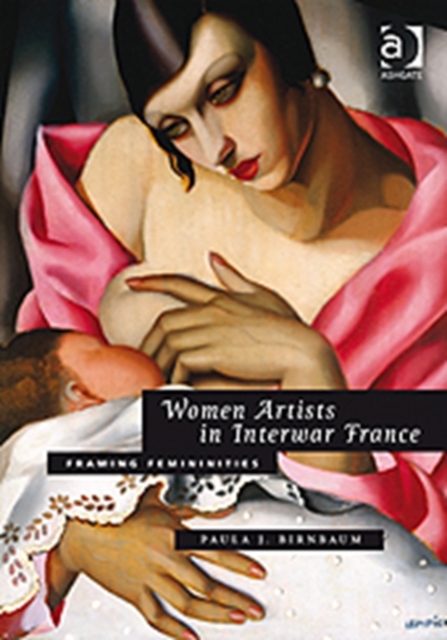 Women Artists in Interwar France : Framing Femininities, Hardback Book