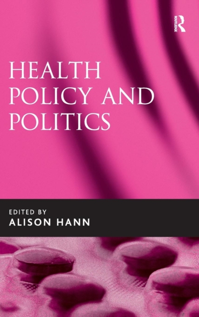 Health Policy and Politics, Hardback Book