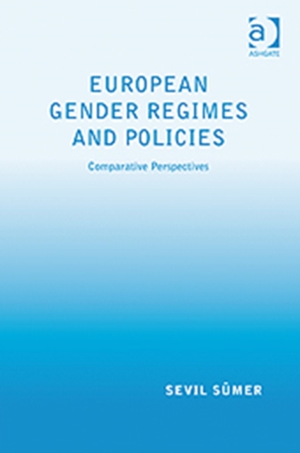 European Gender Regimes and Policies : Comparative Perspectives, Hardback Book