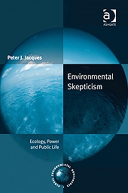 Environmental Skepticism : Ecology, Power and Public Life, Hardback Book