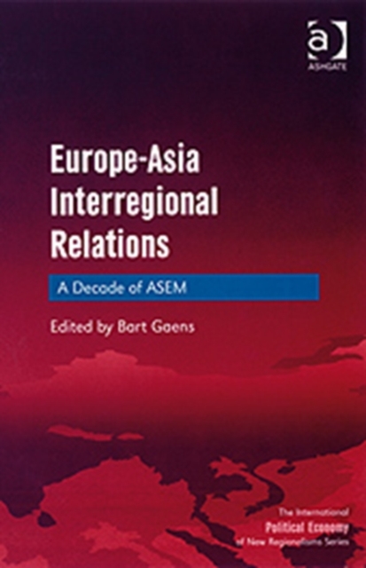 Europe-Asia Interregional Relations : A Decade of ASEM, Hardback Book