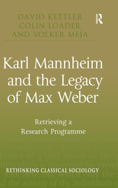 Karl Mannheim and the Legacy of Max Weber : Retrieving a Research Programme, Hardback Book