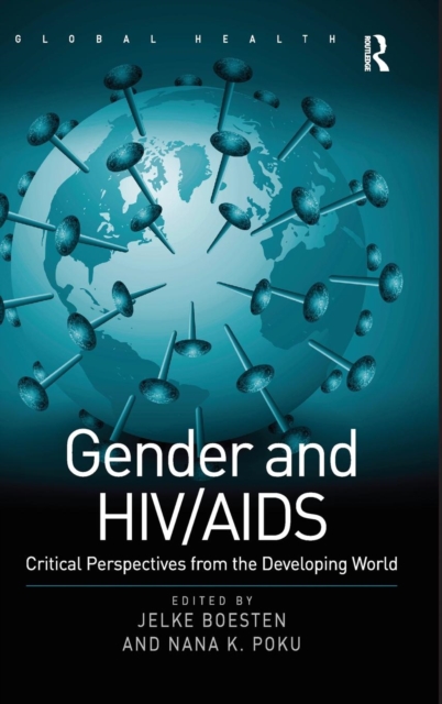 Gender and HIV/AIDS : Critical Perspectives from the Developing World, Hardback Book