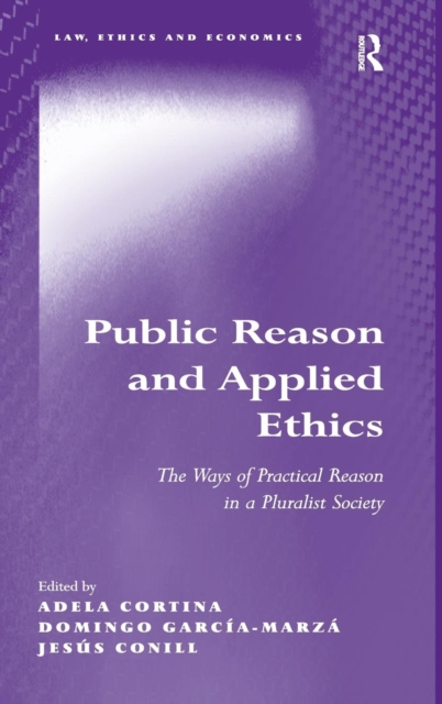 Public Reason and Applied Ethics : The Ways of Practical Reason in a Pluralist Society, Hardback Book