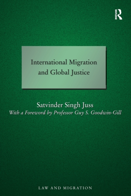 International Migration and Global Justice, Paperback / softback Book