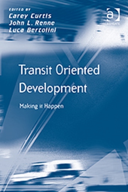 Transit Oriented Development : Making it Happen, Hardback Book