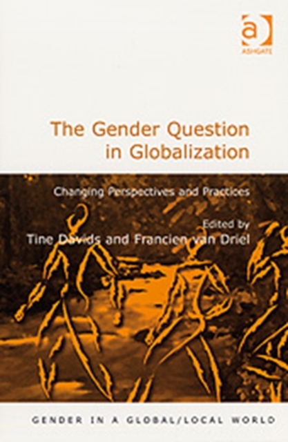 The Gender Question in Globalization : Changing Perspectives and Practices, Paperback / softback Book