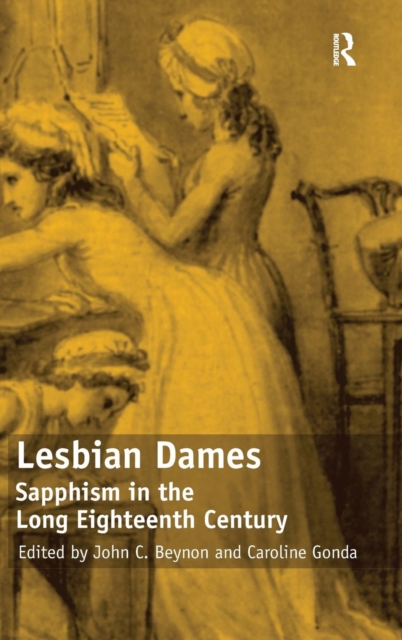 Lesbian Dames : Sapphism in the Long Eighteenth Century, Hardback Book