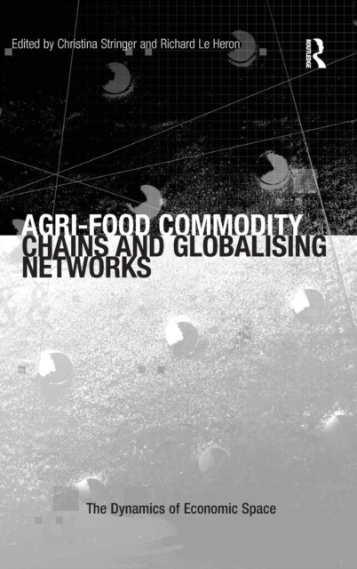 Agri-Food Commodity Chains and Globalising Networks, Hardback Book