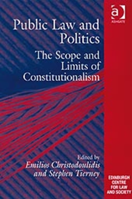 Public Law and Politics : The Scope and Limits of Constitutionalism, Hardback Book