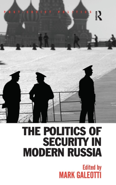 The Politics of Security in Modern Russia, Hardback Book