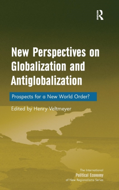 New Perspectives on Globalization and Antiglobalization : Prospects for a New World Order?, Hardback Book