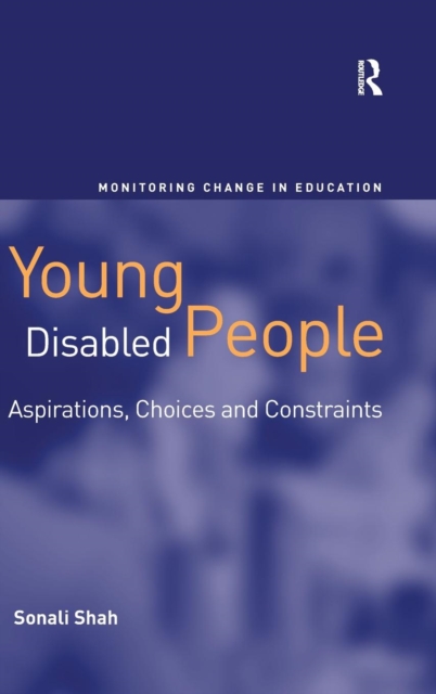 Young Disabled People : Aspirations, Choices and Constraints, Hardback Book