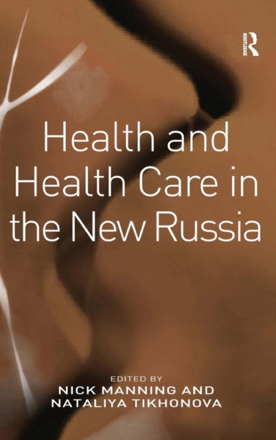 Health and Health Care in the New Russia, Hardback Book