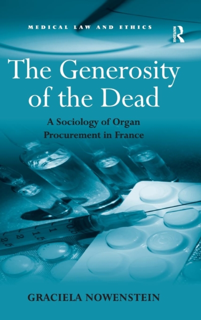 The Generosity of the Dead : A Sociology of Organ Procurement in France, Hardback Book