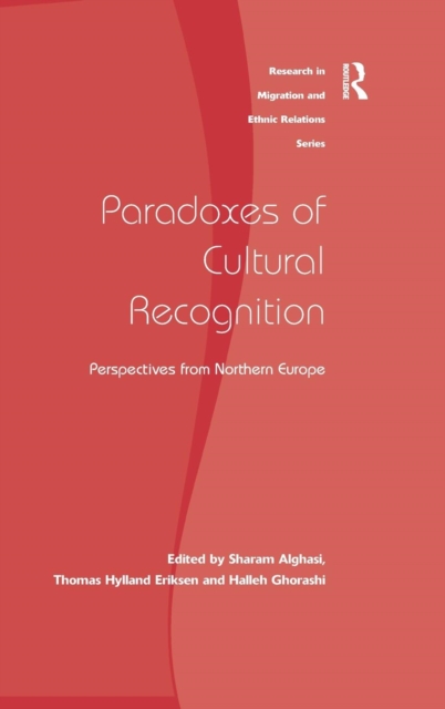 Paradoxes of Cultural Recognition : Perspectives from Northern Europe, Hardback Book
