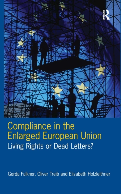 Compliance in the Enlarged European Union : Living Rights or Dead Letters?, Hardback Book