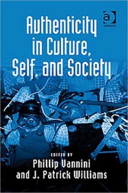 Authenticity in Culture, Self, and Society, Hardback Book