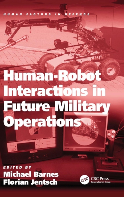 Human-Robot Interactions in Future Military Operations, Hardback Book