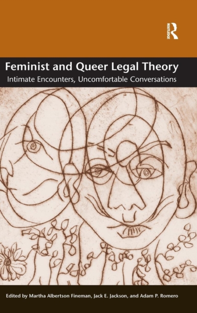 Feminist and Queer Legal Theory : Intimate Encounters, Uncomfortable Conversations, Hardback Book