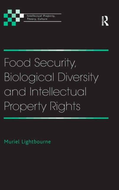 Food Security, Biological Diversity and Intellectual Property Rights, Hardback Book