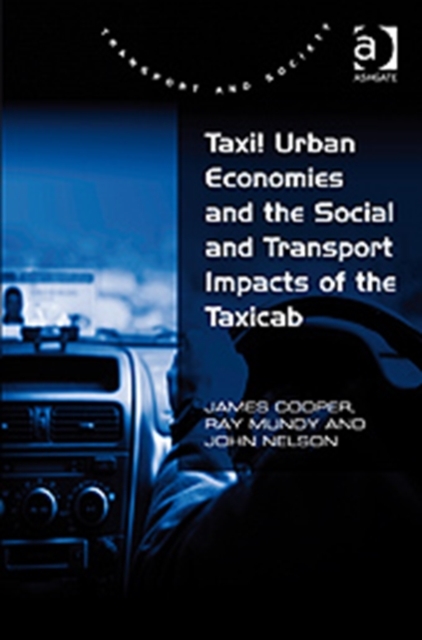 Taxi! Urban Economies and the Social and Transport Impacts of the Taxicab, Hardback Book
