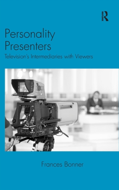Personality Presenters : Television's Intermediaries with Viewers, Hardback Book