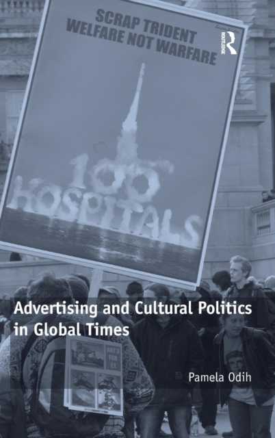 Advertising and Cultural Politics in Global Times, Hardback Book
