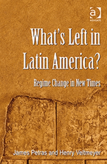 What's Left in Latin America? : Regime Change in New Times, Hardback Book